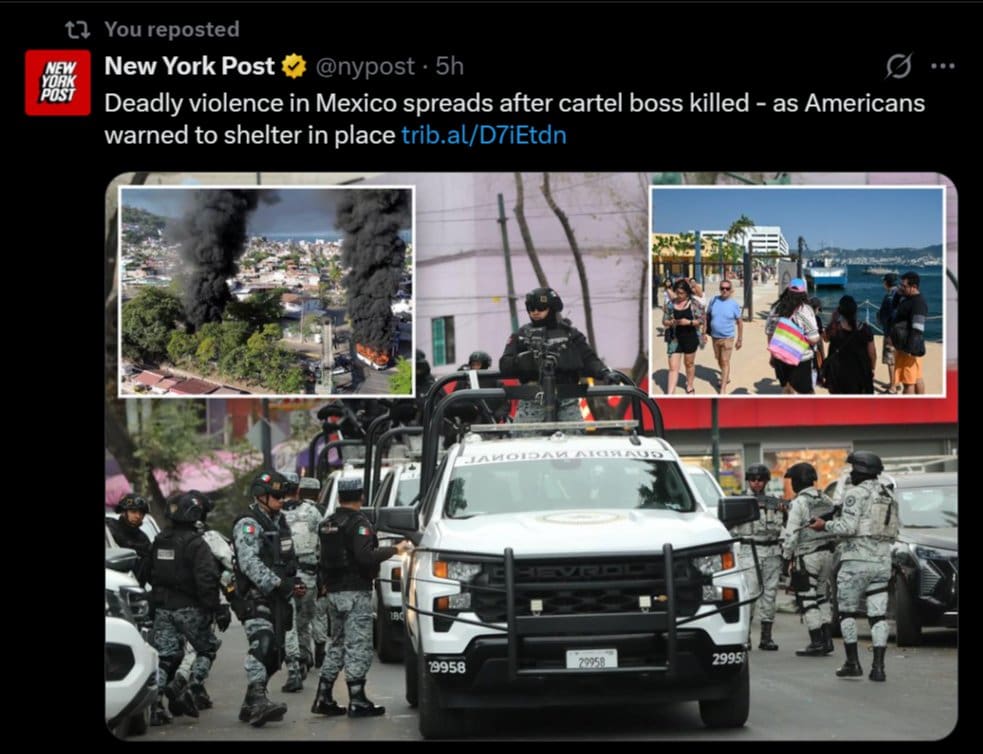 Mexican Cartel Unleashes Hellish Apocalypse After Cartel Boss Killed In Joint Op… Violence Spreads As Americans Are Told To Shelter In Place