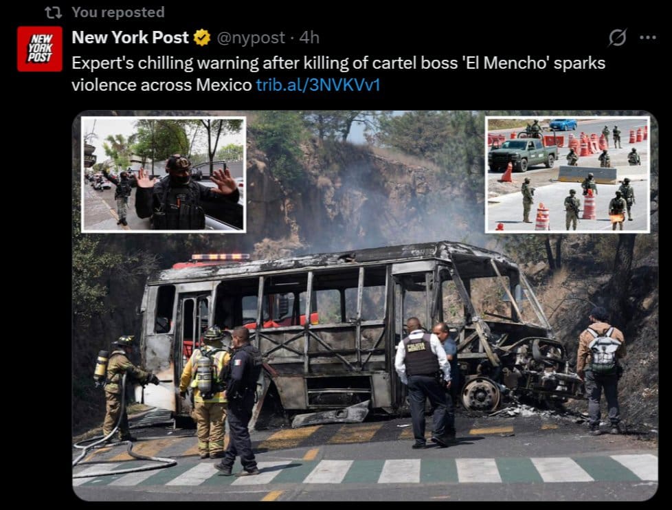 Mexican Cartel Unleashes Hellish Apocalypse After Cartel Boss Killed In Joint Op… Violence Spreads As Americans Are Told To Shelter In Place